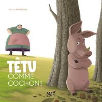 Têtu Comme Cochon !