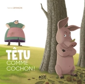Têtu Comme Cochon !