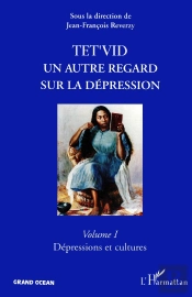 Tet'Vid, Un Autre Regard Sur La Dépression Tome 1 ; Dépressions Et Cultures