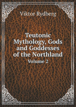 Bertrand.pt - Teutonic Mythology, Gods And Goddesses Of The Northland Volume 2