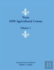 Texas 1850 Agricultural Census, Volume 1