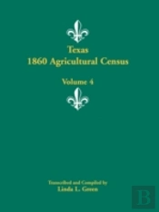 Texas 1860 Agricultural Census, Volume 4