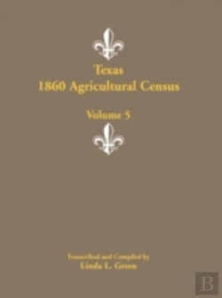 Bertrand.pt - Texas 1860 Agricultural Census, Volume 5