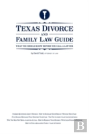 Texas Divorce And Family Law Guide: What
