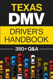 Texas Dmv Driver'S Handbook: Practice Fo