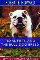 Texas Fists, And The Bull Dog Breed  (Esprios Classics)