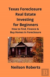 Texas Foreclosure Real Estate Investing For Beginners