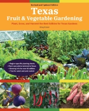 Texas Fruit & Vegetable Gardening, 2nd Edition