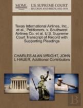 Texas International Airlines, Inc., Et Al., Petitioners, V. Southwest Airlines Co. Et Al. U.S. Supreme Court Transcript Of Record With Supporting Pleadings