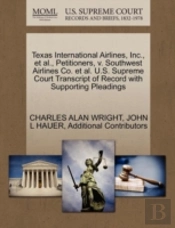 Texas International Airlines, Inc., Et Al., Petitioners, V. Southwest Airlines Co. Et Al. U.S. Supreme Court Transcript Of Record With Supporting Pleadings