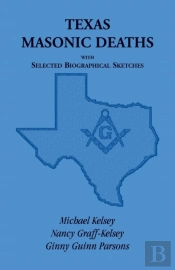 Texas Masonic Deaths With Selected Biographical Sketches