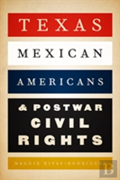 Texas Mexican Americans And Postwar Civil Rights
