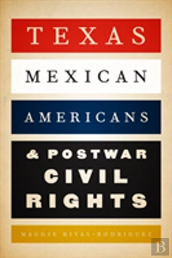 Bertrand.pt - Texas Mexican Americans And Postwar Civil Rights