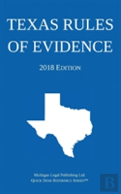 Texas Rules Of Evidence; 2018 Edition