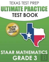 Texas Test Prep Ultimate Practice Test Book Staar Mathematics Grade 3