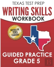 Texas Test Prep Writing Skills Workbook Guided Practice Grade 5