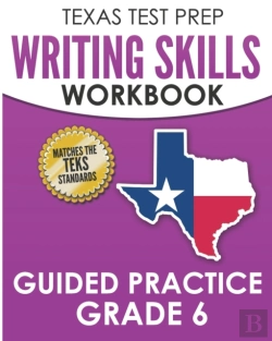 Bertrand.pt - Texas Test Prep Writing Skills Workbook Guided Practice Grade 6