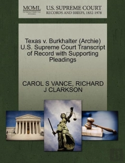 Bertrand.pt - Texas V. Burkhalter (Archie) U.S. Supreme Court Transcript Of Record With Supporting Pleadings