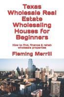 Texas  Wholesale Real Estate Wholesaling Houses For Beginners