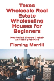 Texas  Wholesale Real Estate Wholesaling Houses For Beginners