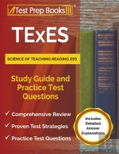 Texes Science Of Teaching Reading 293 Study Guide And Practice Test Questions (Includes Detailed Answer Explanations)