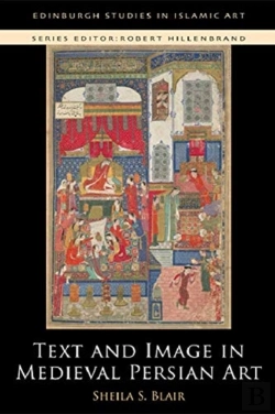 Bertrand.pt - Text And Image In Medieval Persian Art