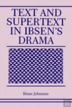 Bertrand.pt - Text And Supertext In Ibsenâ€™S Drama