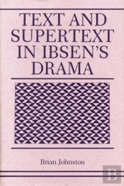 Text And Supertext In Ibsen'S Drama