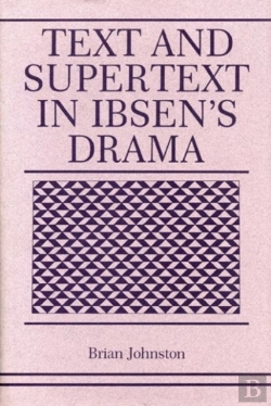 Bertrand.pt - Text And Supertext In Ibsen'S Drama