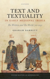 Text And Textuality In Early Medieval Iberia