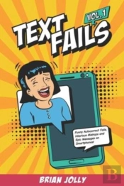 Text Fails Vol. 1