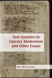 Text Genetics In Literary Modernism And Other Essays