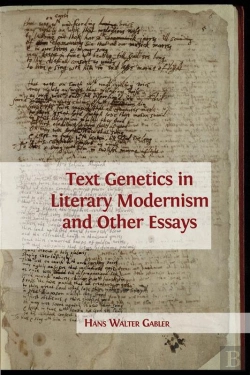 Bertrand.pt - Text Genetics In Literary Modernism And Other Essays