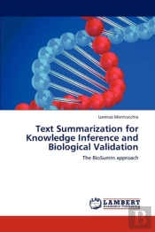 Text Summarization For Knowledge Inference And Biological Validation
