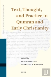 Text, Thought, And Practice In Qumran And Early Christianity