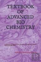 Textbook Of Advanced Bio Chemistry