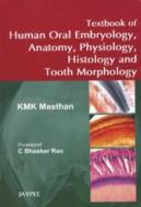 Textbook Of Human Oral Embryology, Anatomy, Physiology, Histology And Tooth Morphology