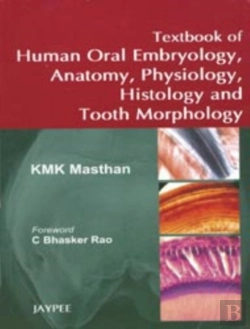 Bertrand.pt - Textbook Of Human Oral Embryology, Anatomy, Physiology, Histology And Tooth Morphology