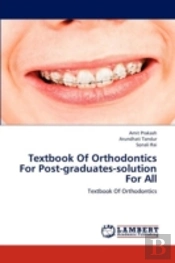 Textbook Of Orthodontics For Post-Gradua