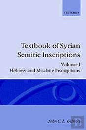 Textbook Of Syrian Semitic Inscriptions: I. Hebrew And Moabite Inscriptions