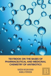 Textbook On The Bases Of Pharmaceutical And Medicinal Chemistry Of Antibiotics