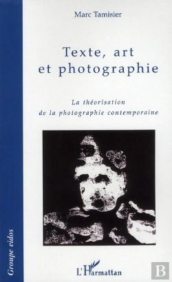 Bertrand.pt - Texte, Art Et Photographie ; La Théorisation De La Photographie Contemporaine