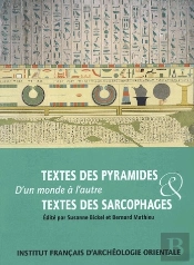 Texte Des Pyramides D'Un Monde À L'Autre ; Textes Des Sarcophages