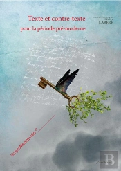 Texte Et Contre-Texte Pour La Periode Pre-Moderne
