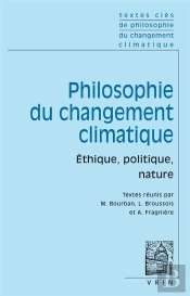 Textes Clés De Philosophie Du Changement Climatique : Éthique, Politique, Nature