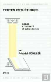 Textes Esthétiques : Grâce Et Dignité Et Autres Textes