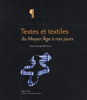 Textes Et Textiles Du Moyen Age À Nos Jours ; Échanges D'Impression