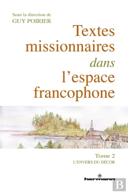 Bertrand.pt - Textes Missionnaires Dans L'Espace Francophone : Tome 2. L'Envers Du Décor