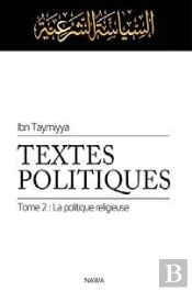Textes Politiques T.2 ; La Politique Religieuse (Siyassa Shar Iyya)