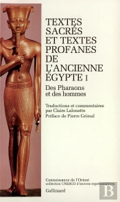 Textes Sacrés Et Textes Profanes De L'Ancienne Égypte : Des Pharaons Et Des Hommes